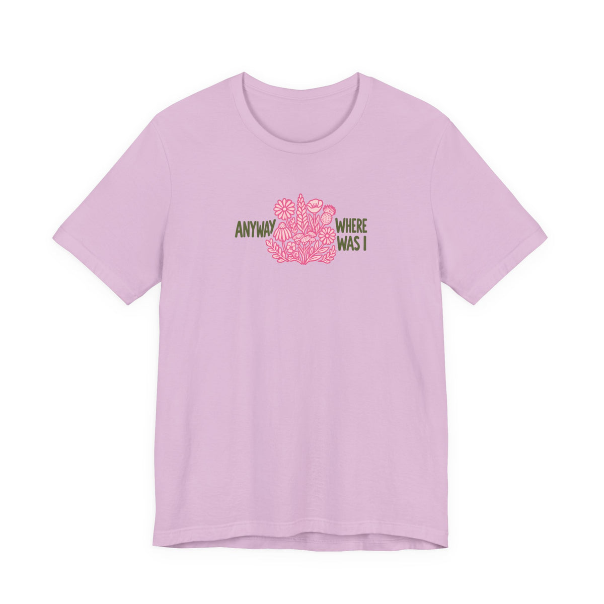 Anyway Where Was I - ADHD Neurodivergent T-Shirt