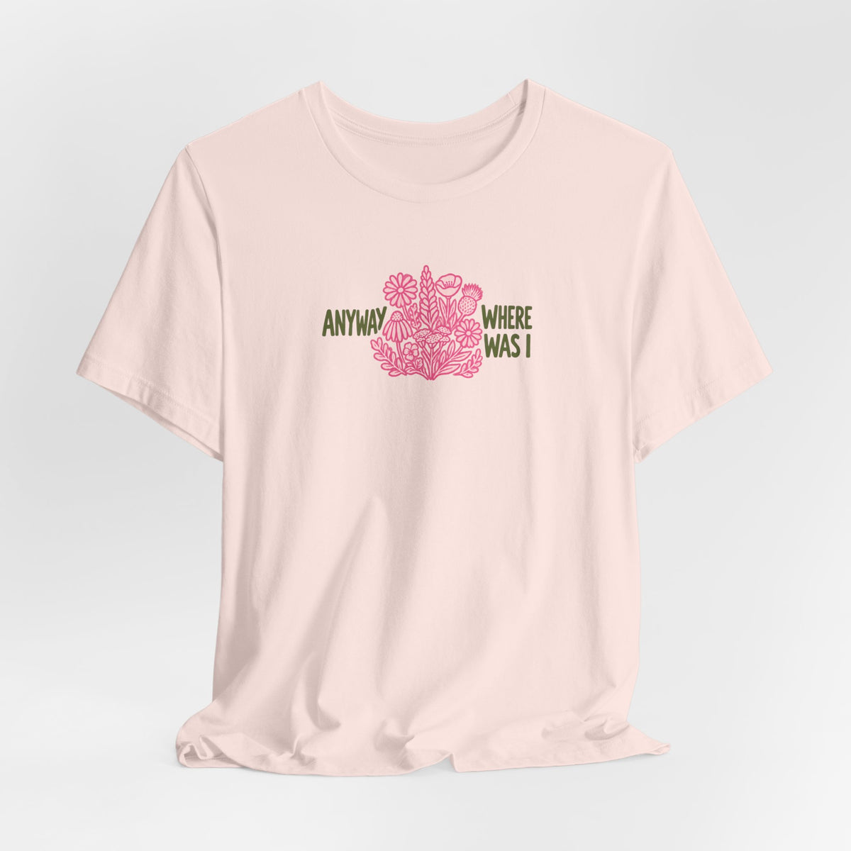Anyway Where Was I - ADHD Neurodivergent T-Shirt