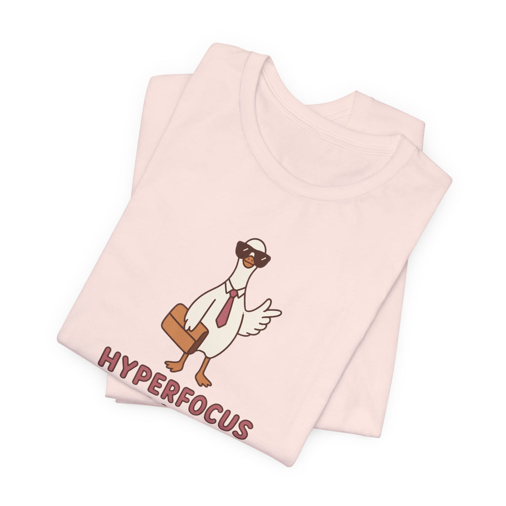 Hyperfocus in Progress - ADHD Humor T-Shirt