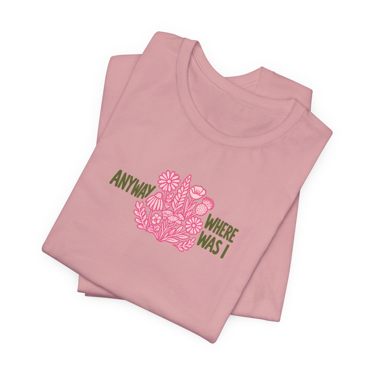 Anyway Where Was I - ADHD Neurodivergent T-Shirt