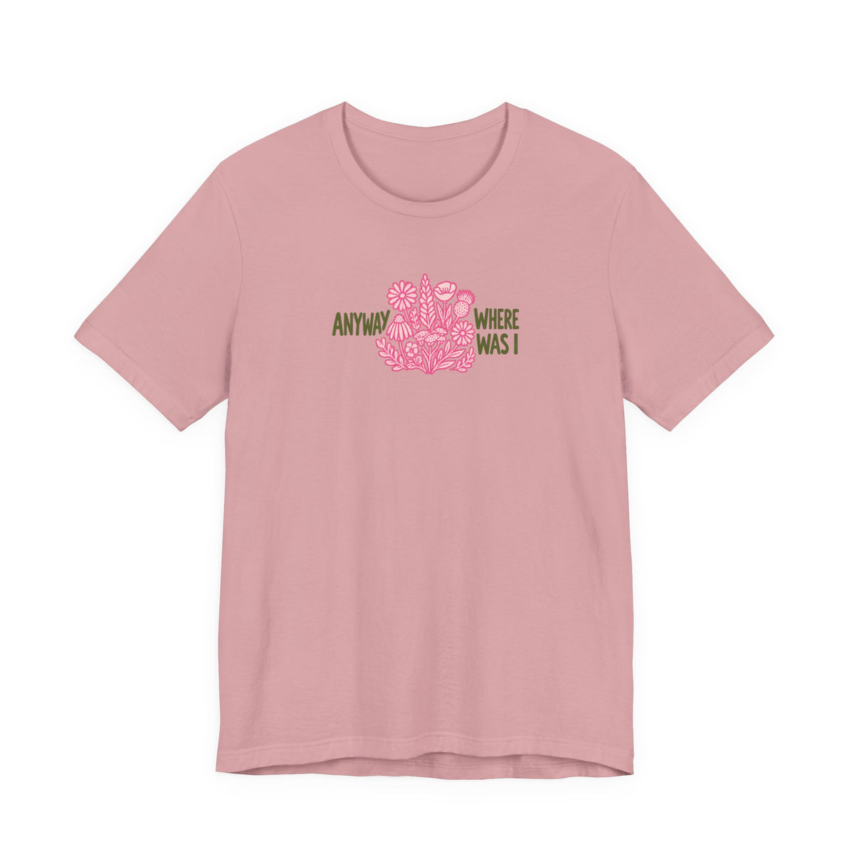 Anyway Where Was I - ADHD Neurodivergent T-Shirt
