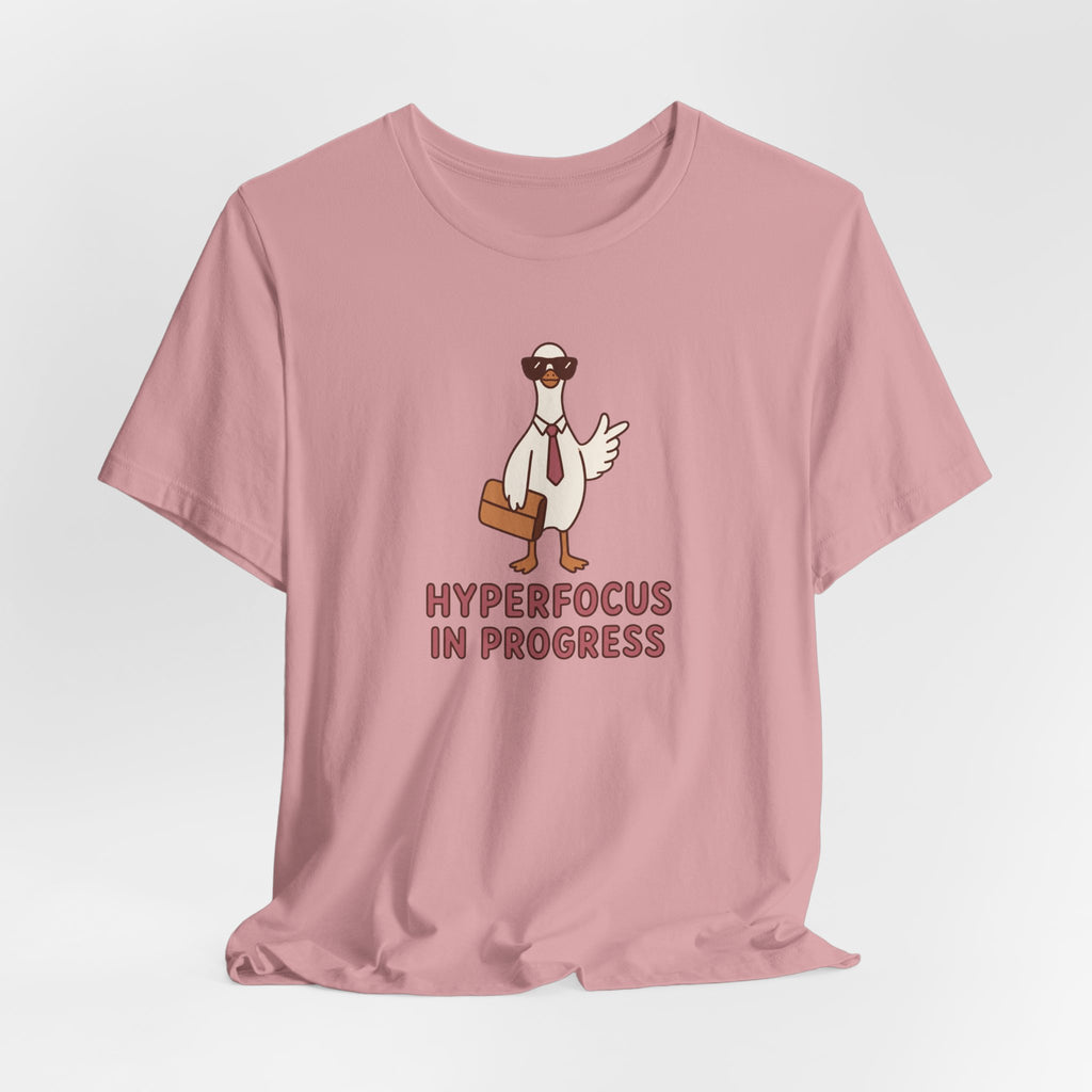 Hyperfocus in Progress - ADHD Humor T-Shirt