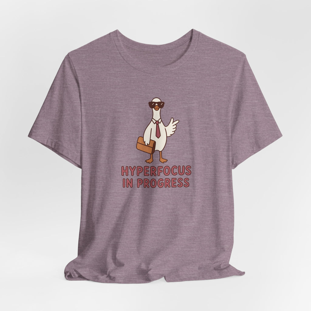 Hyperfocus in Progress - ADHD Humor T-Shirt