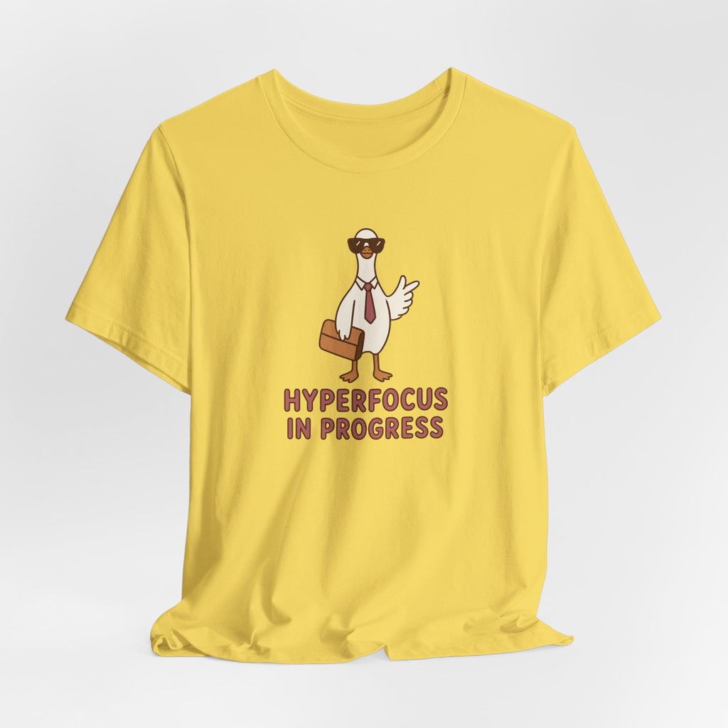 Hyperfocus in Progress - ADHD Humor T-Shirt