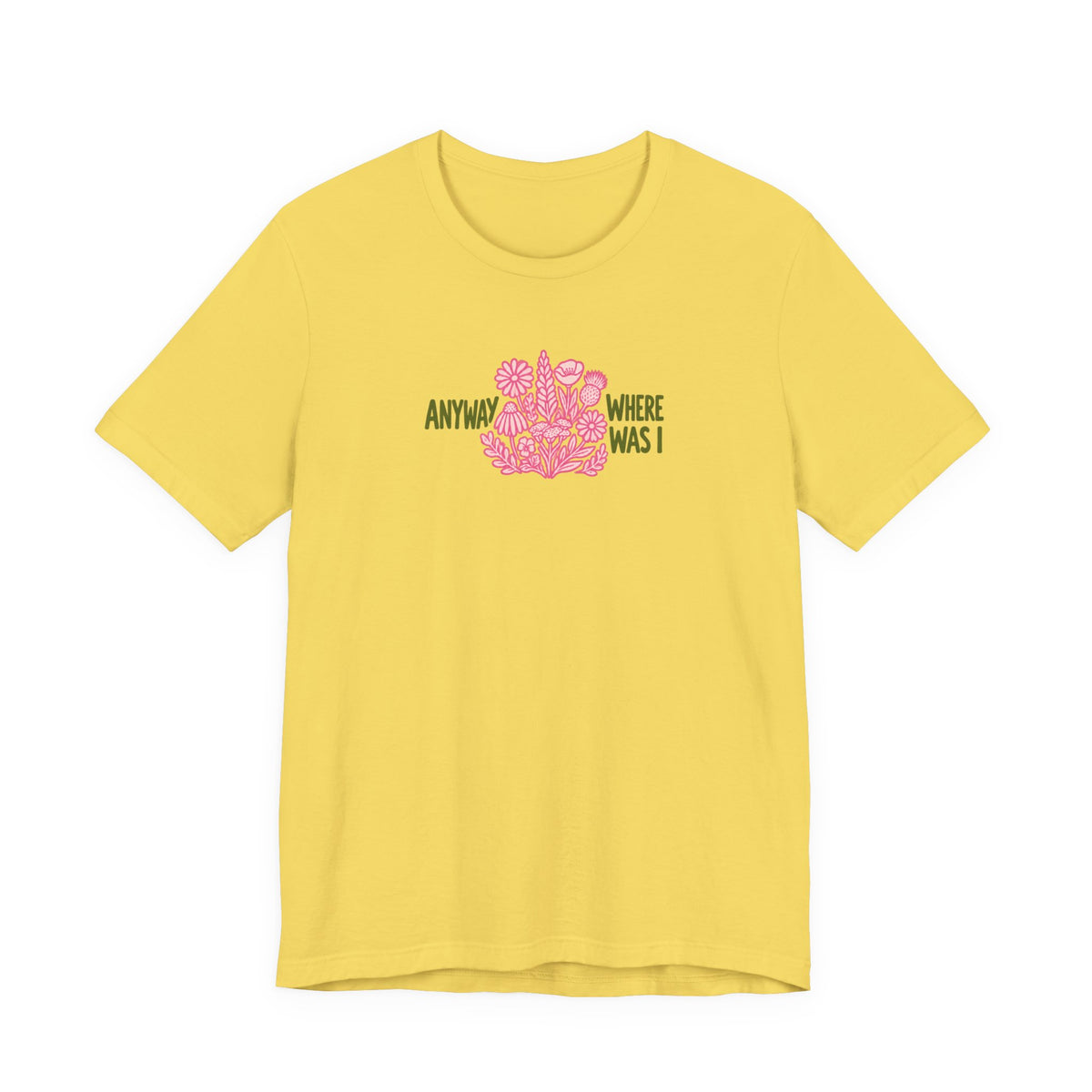 Anyway Where Was I - ADHD Neurodivergent T-Shirt